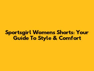 Sportsgirl Women's Shorts: Your Guide To Style & Comfort